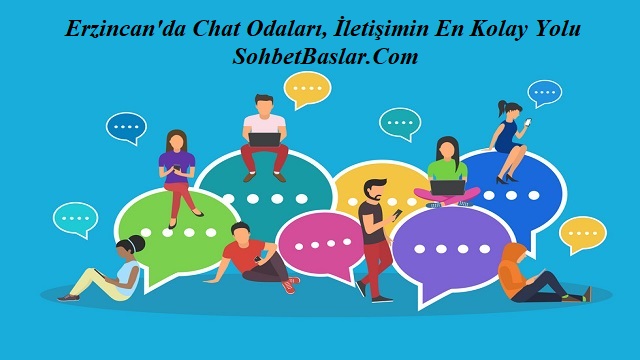 Erzincan’da Chat Odaları, İletişimin En Kolay Yolu